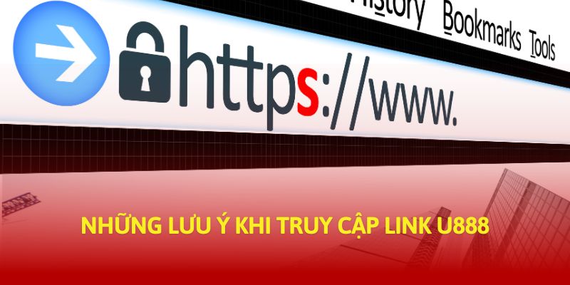 Những lưu ý khi truy cập link U888