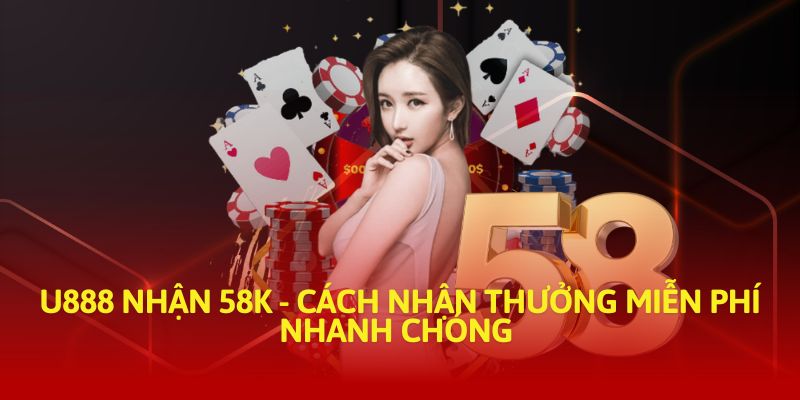 U888 nhận 58k